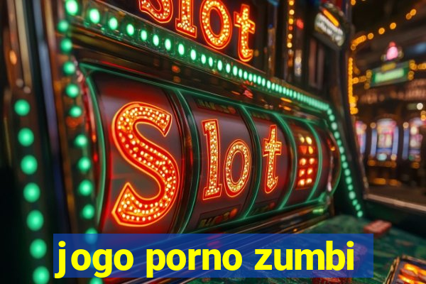 jogo porno zumbi